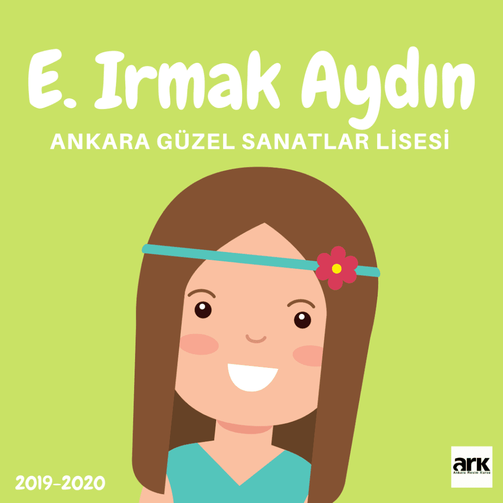 E. Irmak Aydın, Ankara Güzel Sanatlar Lisesi kazanan öğrencisi