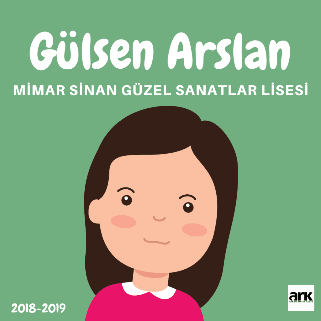 Gülsen Arslan, Mimar Sinan Güzel Sanatlar Lisesi kazanan öğrencisi