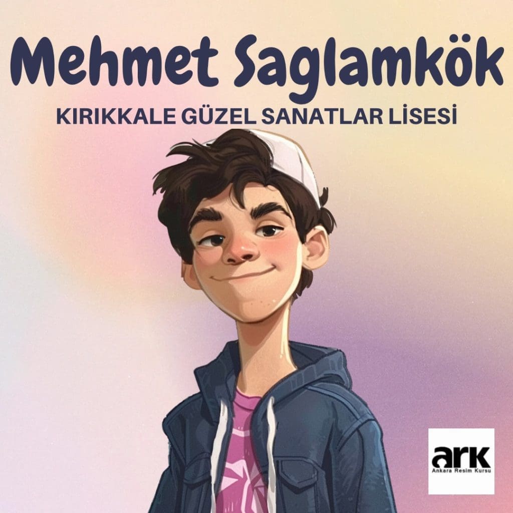 Mehmet Sağlamkök, Kırıkkale Güzel Sanatlar Lisesi kazanan öğrencisi