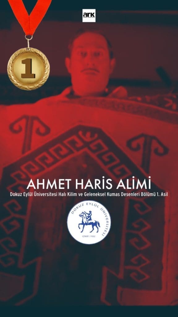 Ahmet Haris Alimi, Dokuz Eylül Üniversitesi Halı Kilim ve Geleneksel Kumaş Desenleri Bölümü 1. asıl kazanan öğrencisi