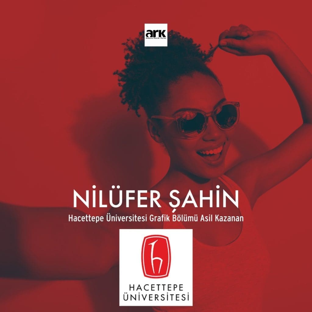 Nilüfer Şahin, Hacettepe Üniversitesi Grafik Bölümü asıl kazanan öğrencisi