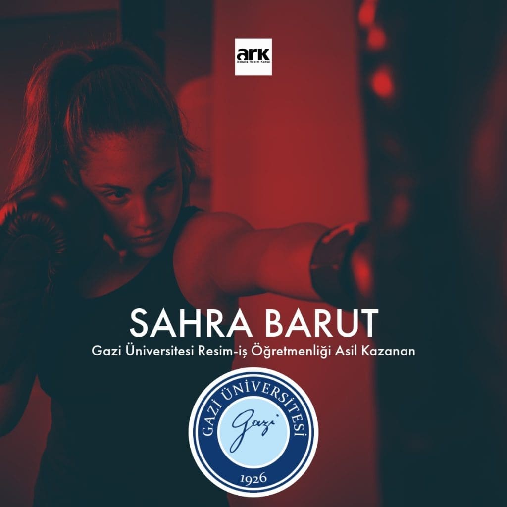 Sahra Barut, Gazi Üniversitesi Resim-İş Öğretmenliği asıl kazanan öğrencisi