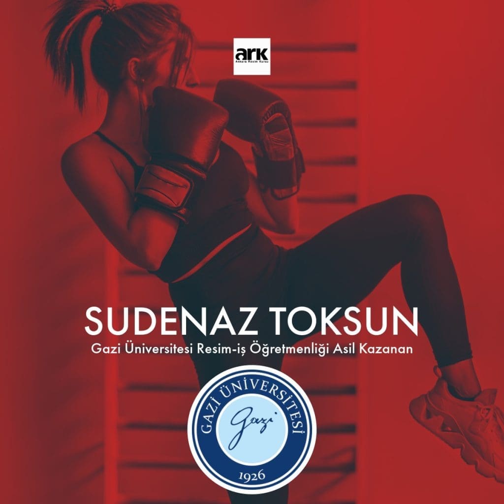 Sudenaz Toksun, Gazi Üniversitesi Resim-İş Öğretmenliği asıl kazanan öğrencisi