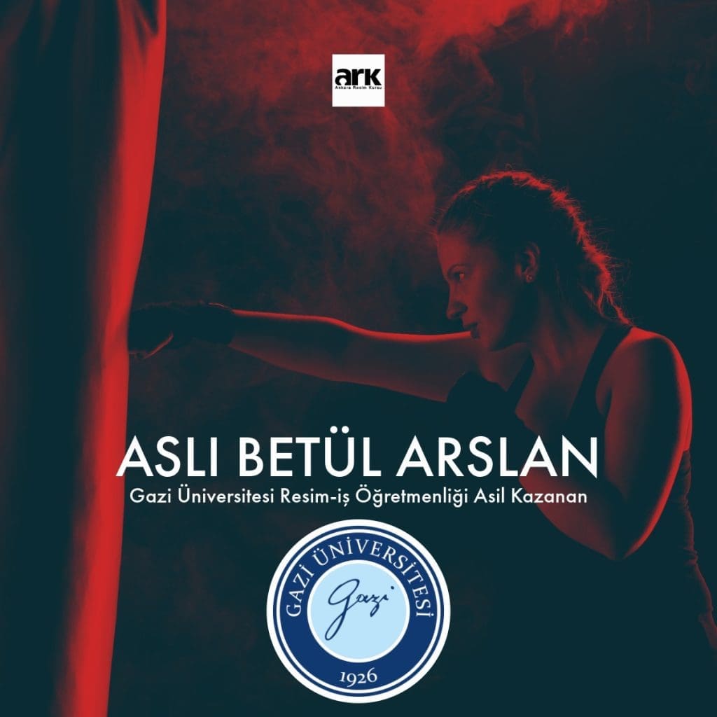 Aslı Betül Arslan, Gazi Üniversitesi Resim-İş Öğretmenliği asıl kazanan öğrencisi