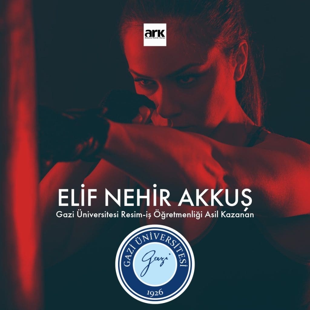 Elif Nehir Akkuş, Gazi Üniversitesi Resim-İş Öğretmenliği asıl kazanan öğrencisi
