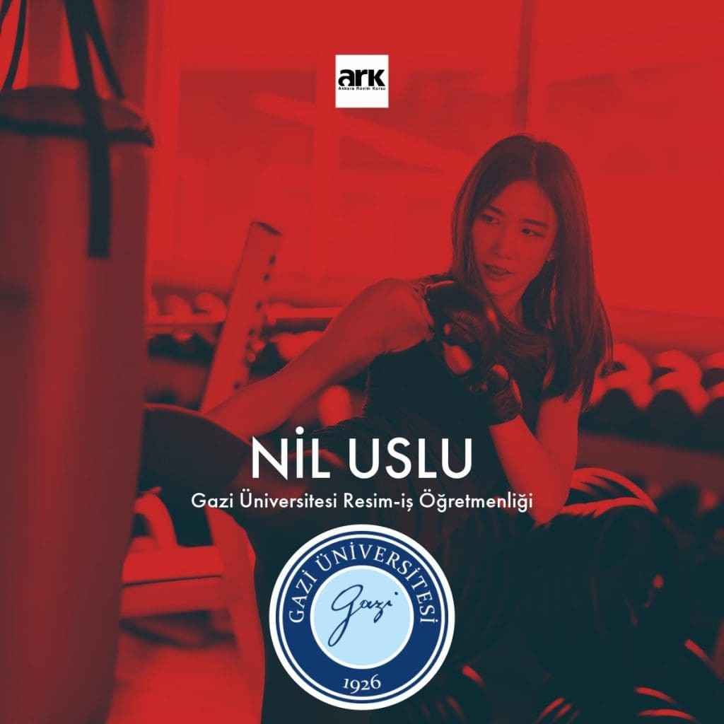 Nil Uslu, Gazi Üniversitesi Resim-İş Öğretmenliği kazanan öğrencisi