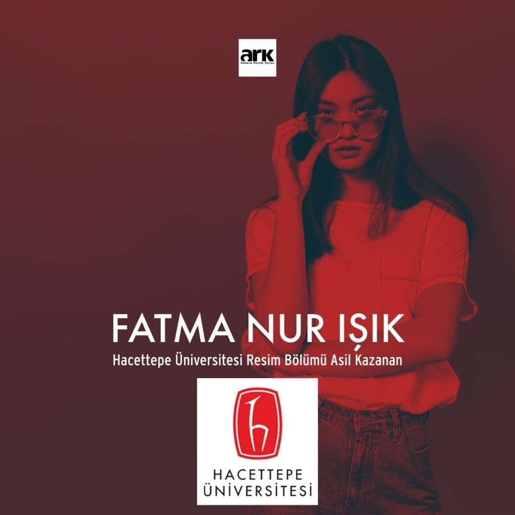 Fatma Nur Işık, Hacettepe Üniversitesi Resim Bölümü asıl kazanan öğrencisi